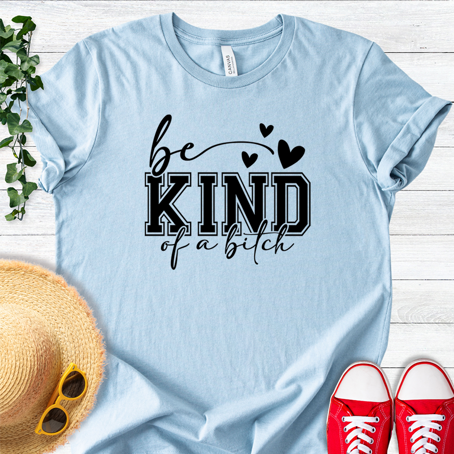 Be Kind of a B