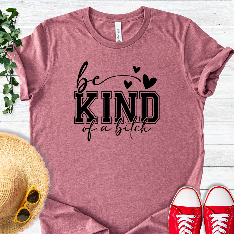 Be Kind of a B