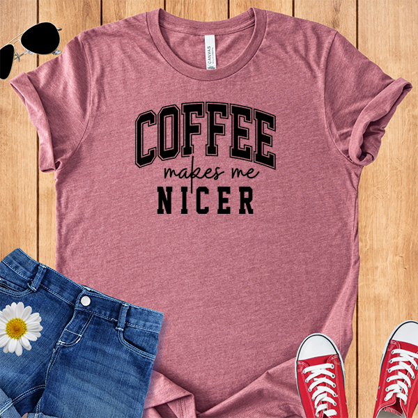 Coffee Makes Me Nicer