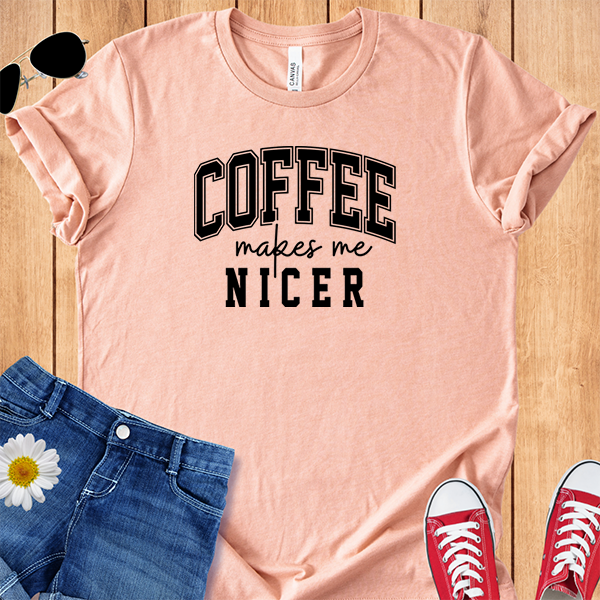 Coffee Makes Me Nicer