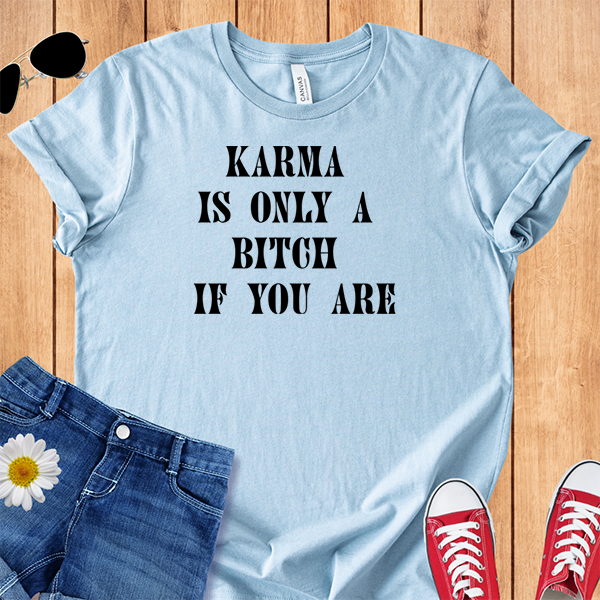 Karma If You Are