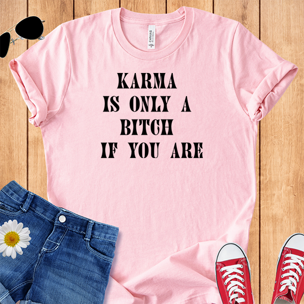 Karma If You Are