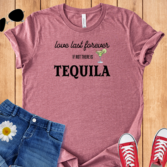 Love Lasts Forever Tequila