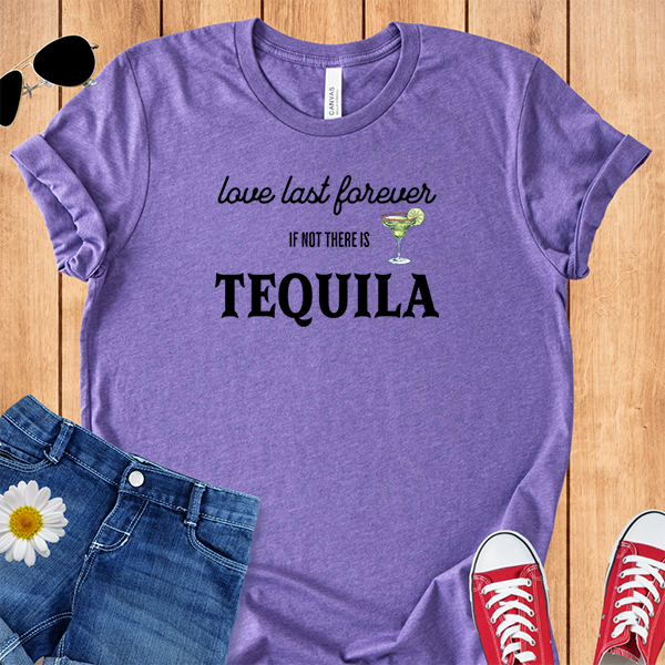 Love Lasts Forever Tequila