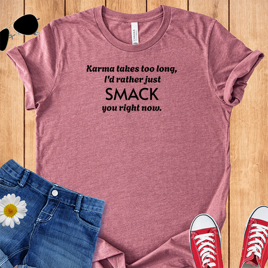 Karma Takes Too Long