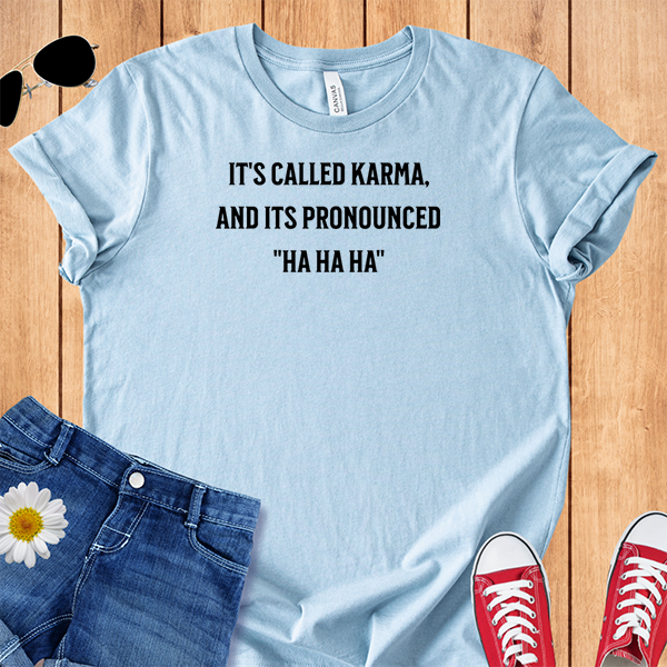 Karma Pronounced Ha Ha Ha