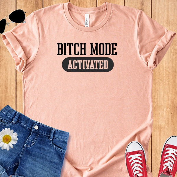 Bitch Mode Activated