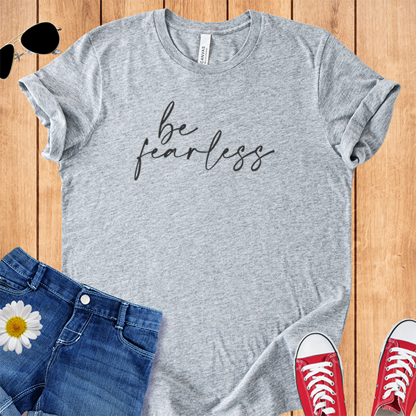Be Fearless
