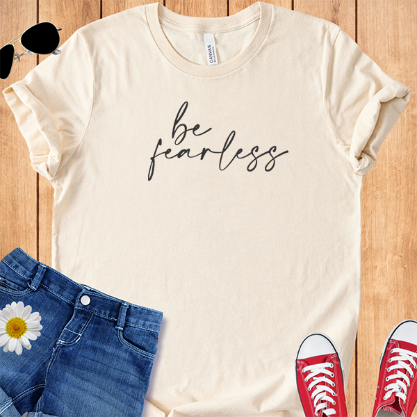 Be Fearless