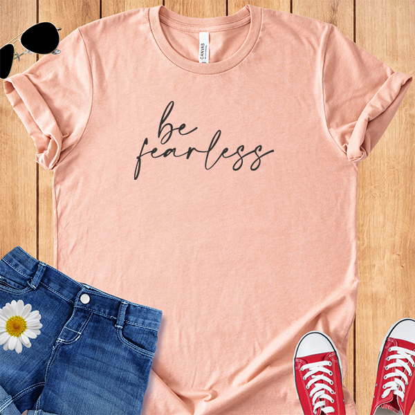 Be Fearless
