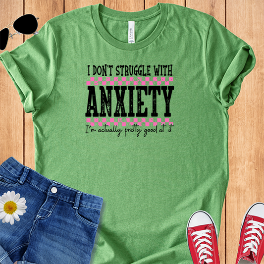 Anxiety  Pretty Good At It