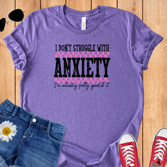 Anxiety  Pretty Good At It