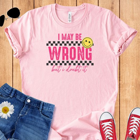 I May Be Wrong