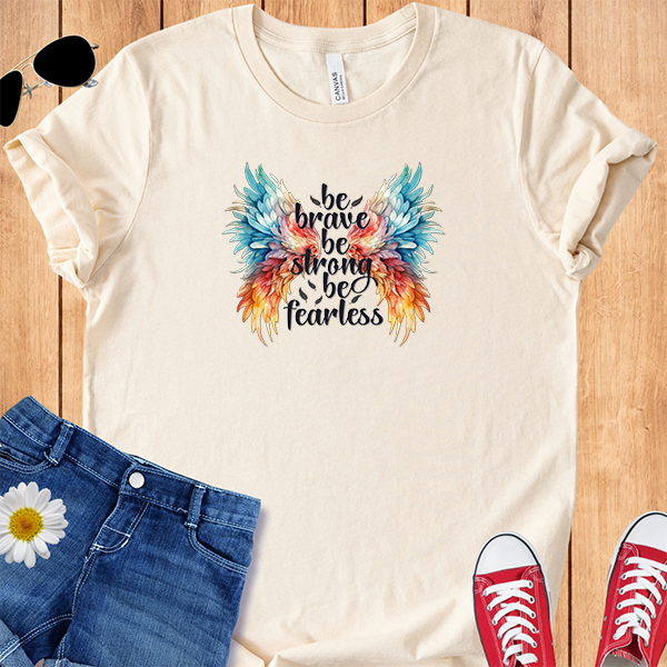 Be Brave Be Strong  Be Fearless