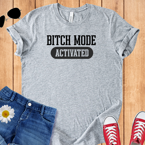 Bitch Mode Activated