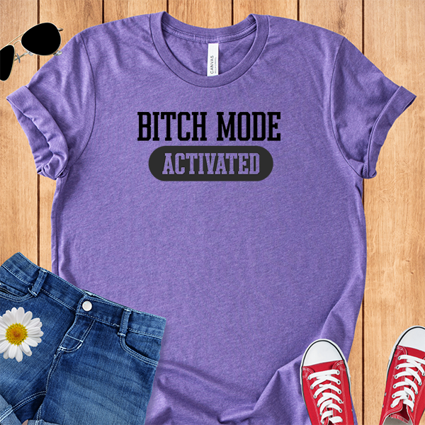 Bitch Mode Activated